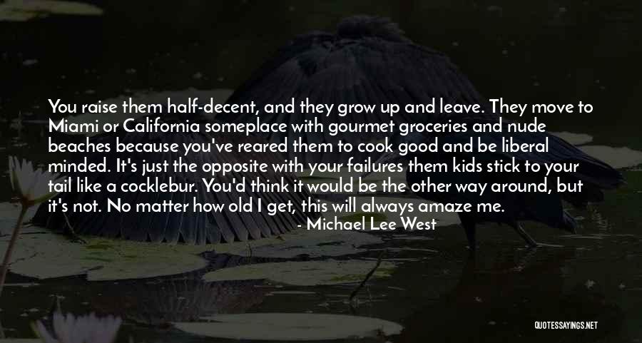 Good Parenthood Quotes By Michael Lee West Good Parenthood Quotes By Michael Lee West