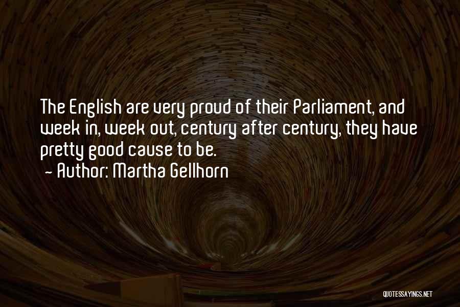 Good Parliament Quotes By Martha Gellhorn