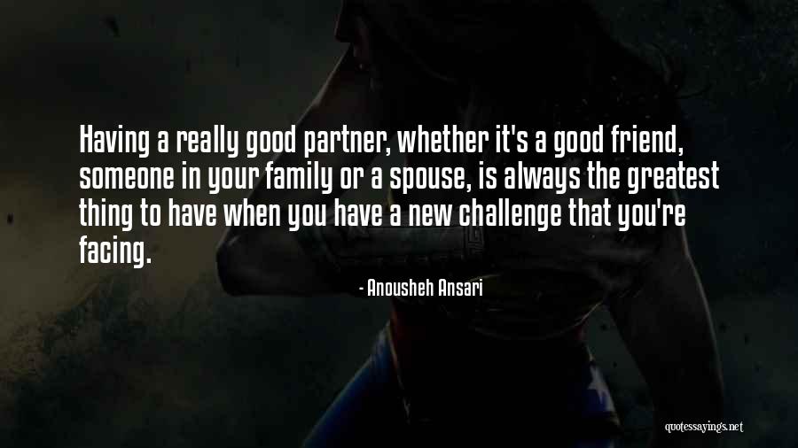 Good Partners Quotes By Anousheh Ansari Good Partners Quotes By Anousheh Ansari
