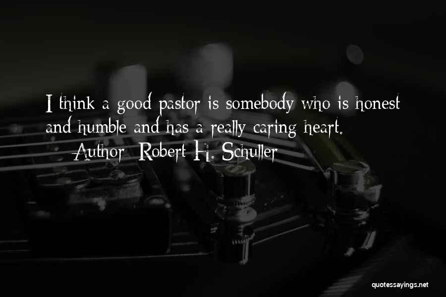 Good Pastor Quotes By Robert H. Schuller