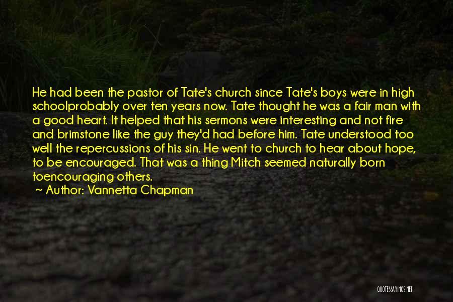 Good Pastor Quotes By Vannetta Chapman