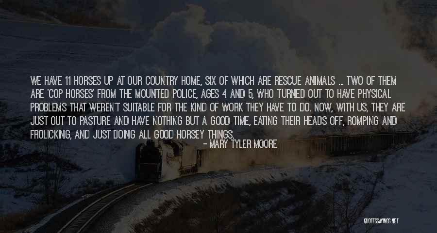 Good Pasture Quotes By Mary Tyler Moore Good Pasture Quotes By Mary Tyler Moore