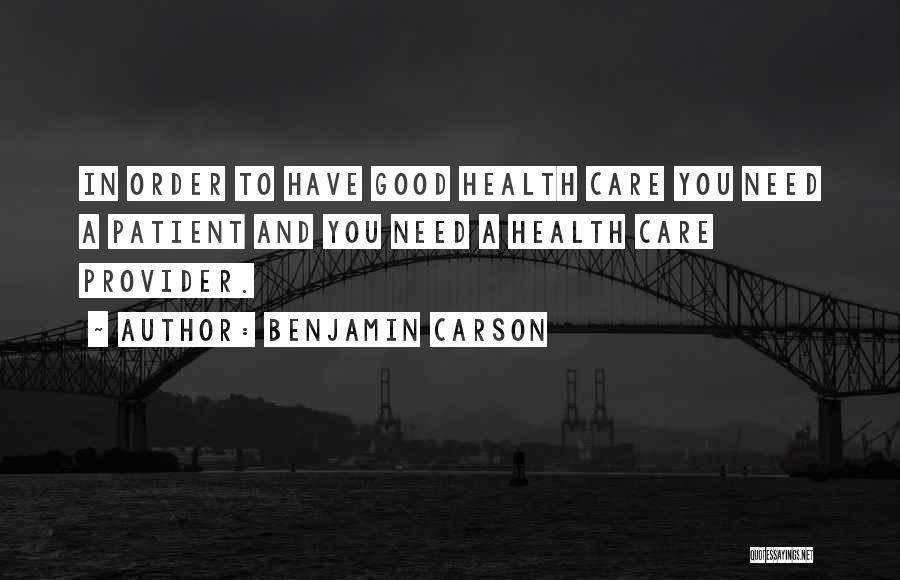 Good Patient Care Quotes By Benjamin Carson