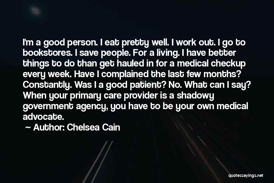 Good Patient Care Quotes By Chelsea Cain