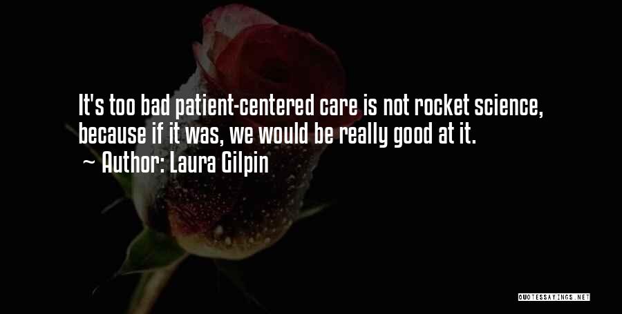 Good Patient Care Quotes By Laura Gilpin