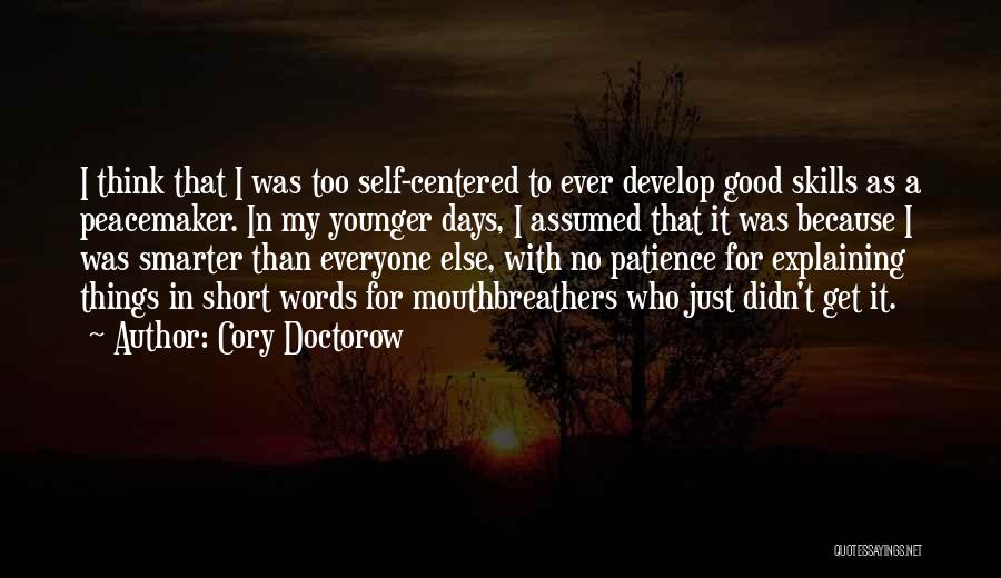 Good Peacemaker Quotes By Cory Doctorow