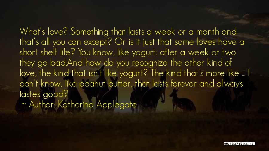 Good Peanut Butter Quotes By Katherine Applegate