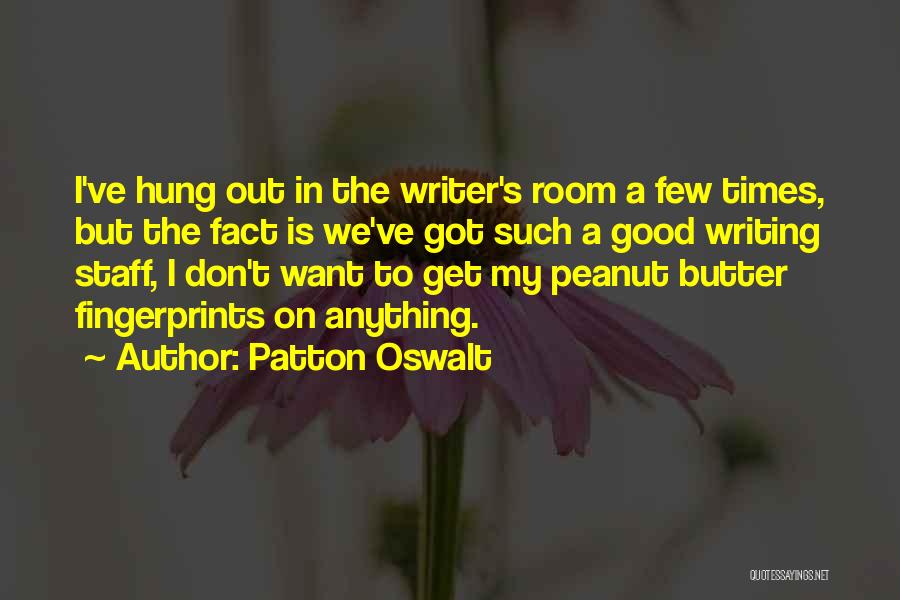 Good Peanut Butter Quotes By Patton Oswalt