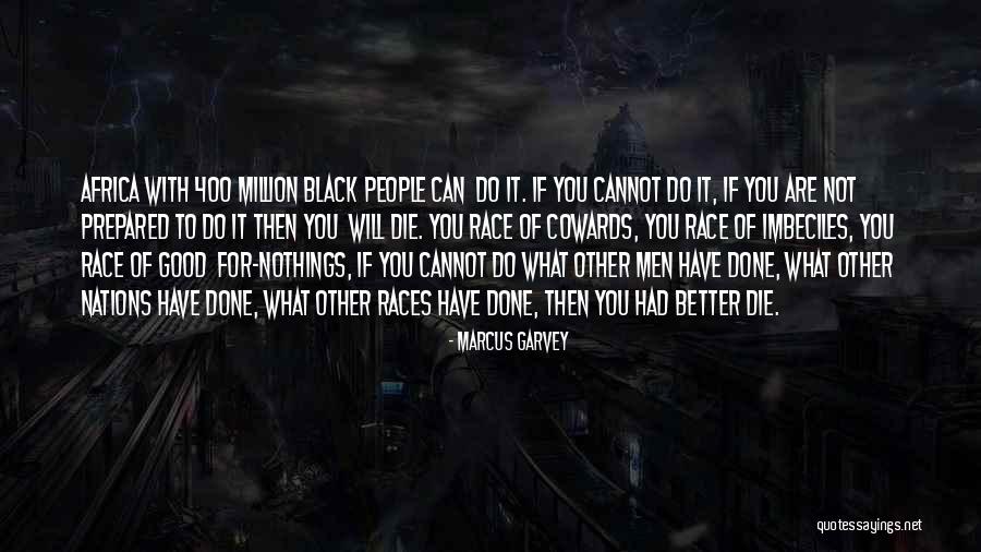 Good People Are Cowards Quotes By Marcus Garvey Good People Are Cowards Quotes By Marcus Garvey