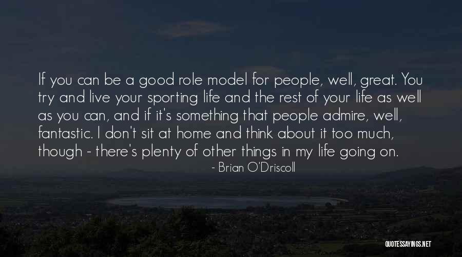 Good People In Your Life Quotes By Brian O'Driscoll Good People In Your Life Quotes By Brian O'Driscoll