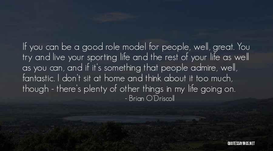 Good People In Your Life Quotes By Brian O'Driscoll