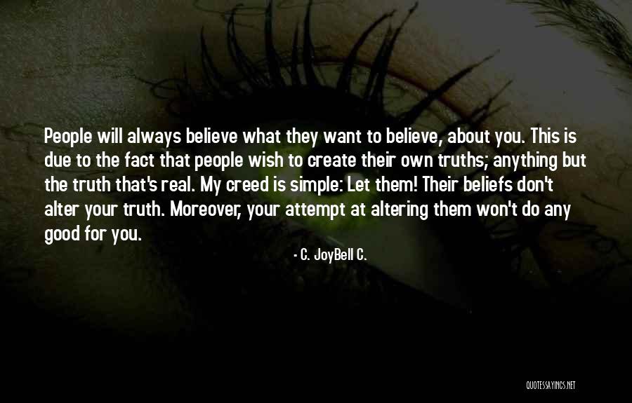 Good People In Your Life Quotes By C. JoyBell C. Good People In Your Life Quotes By C. JoyBell C.