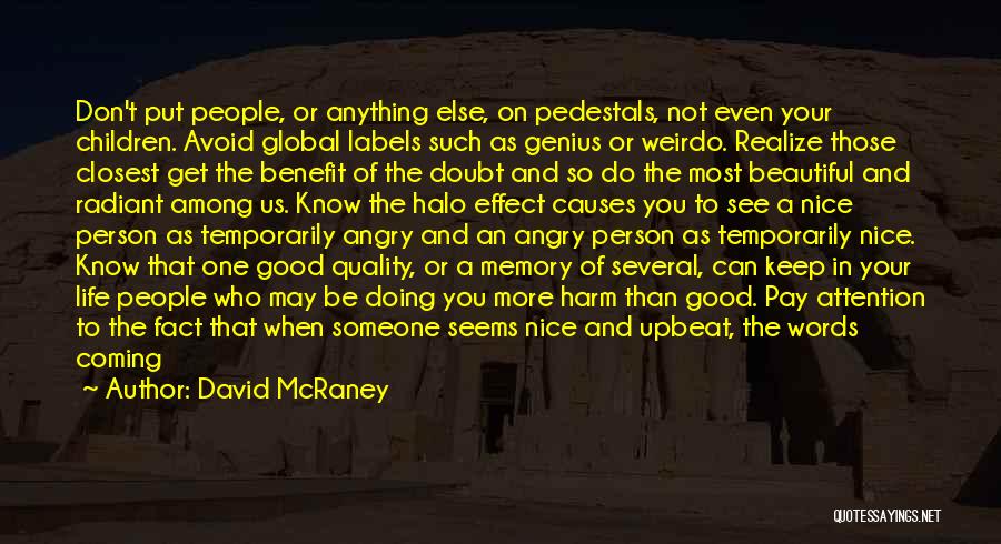 Good People In Your Life Quotes By David McRaney