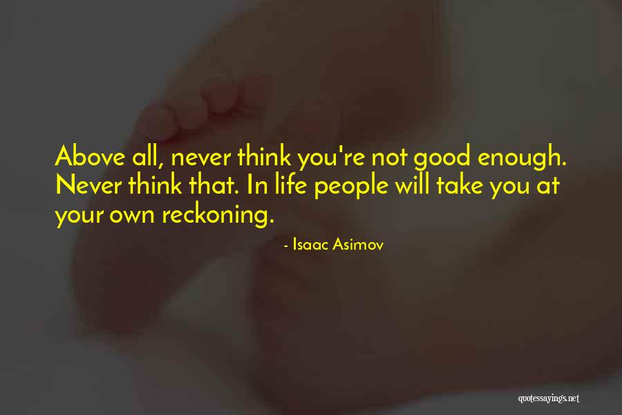 Good People In Your Life Quotes By Isaac Asimov