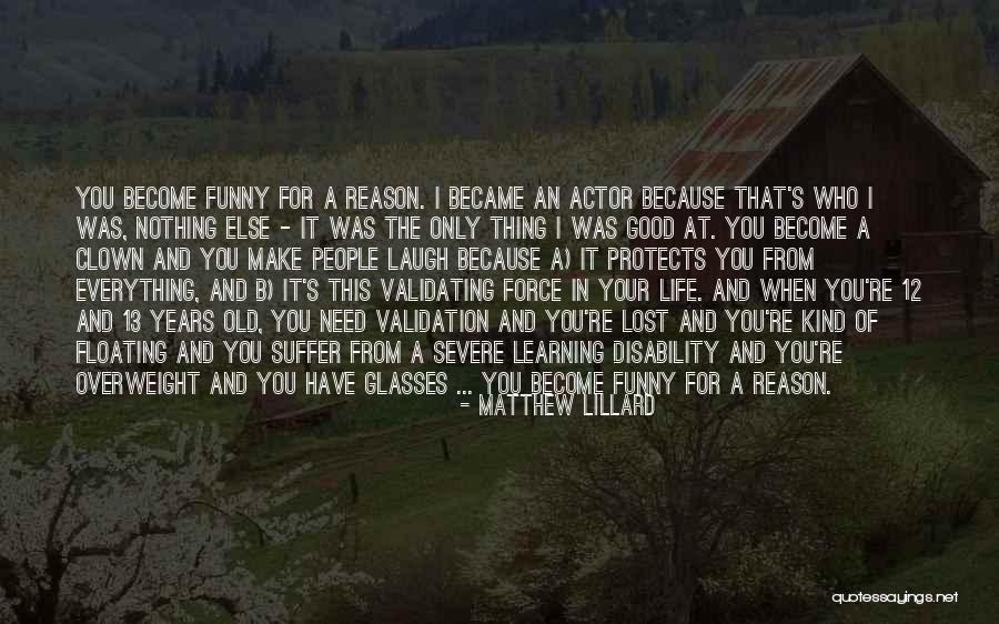 Good People In Your Life Quotes By Matthew Lillard Good People In Your Life Quotes By Matthew Lillard