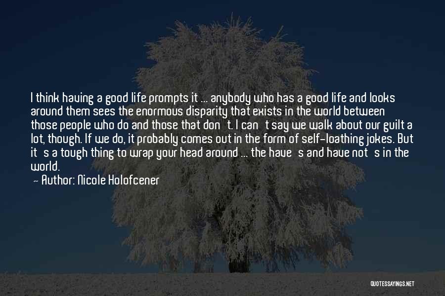 Good People In Your Life Quotes By Nicole Holofcener