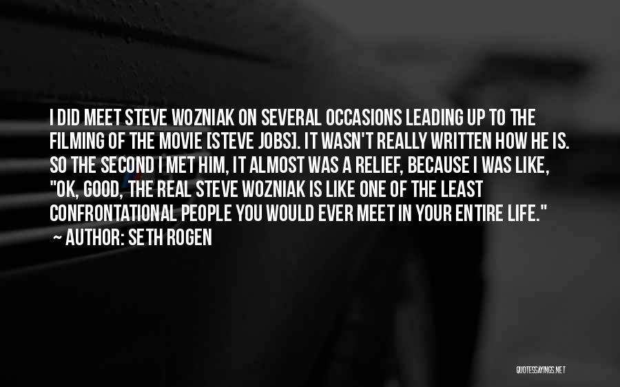 Good People In Your Life Quotes By Seth Rogen