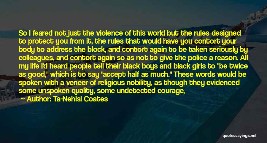 Good People In Your Life Quotes By Ta-Nehisi Coates
