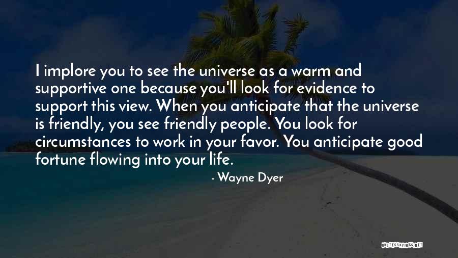 Good People In Your Life Quotes By Wayne Dyer