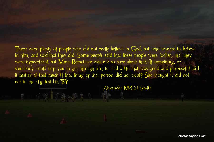 Good People Still Exist Quotes By Alexander McCall Smith Good People Still Exist Quotes By Alexander McCall Smith