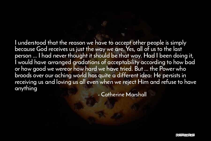 Good People Still Exist Quotes By Catherine Marshall Good People Still Exist Quotes By Catherine Marshall