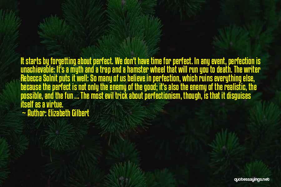 Good Perfectionism Quotes By Elizabeth Gilbert