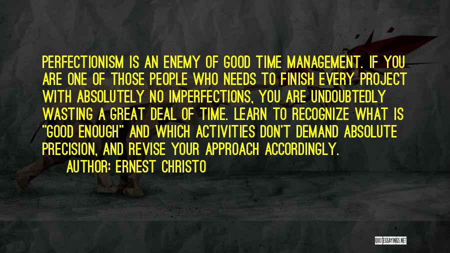 Good Perfectionism Quotes By Ernest Christo