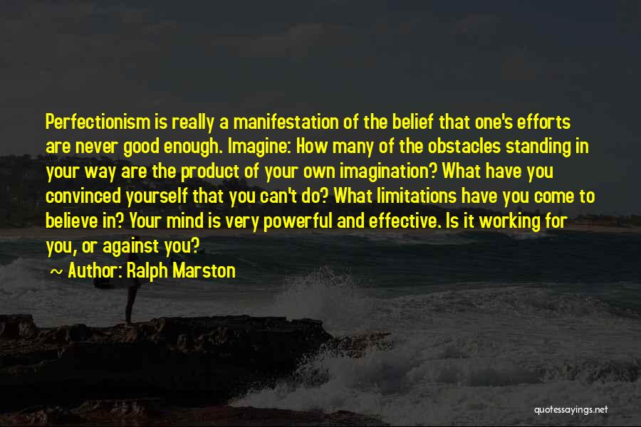 Good Perfectionism Quotes By Ralph Marston