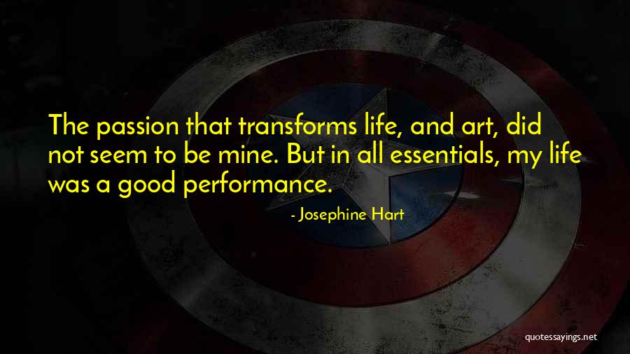 Good Performance Quotes By Josephine Hart Good Performance Quotes By Josephine Hart