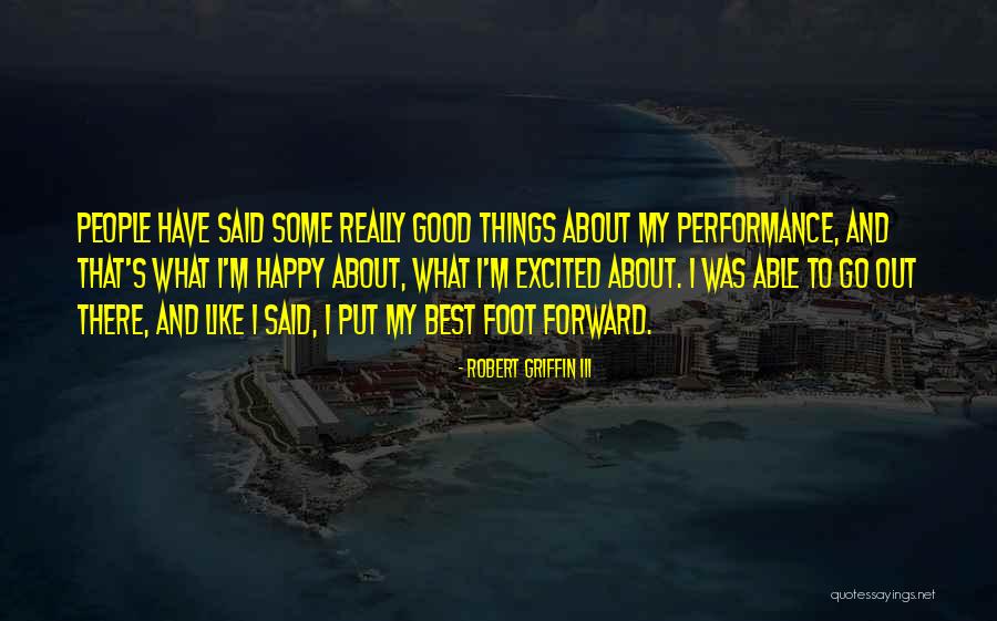 Good Performance Quotes By Robert Griffin III Good Performance Quotes By Robert Griffin III