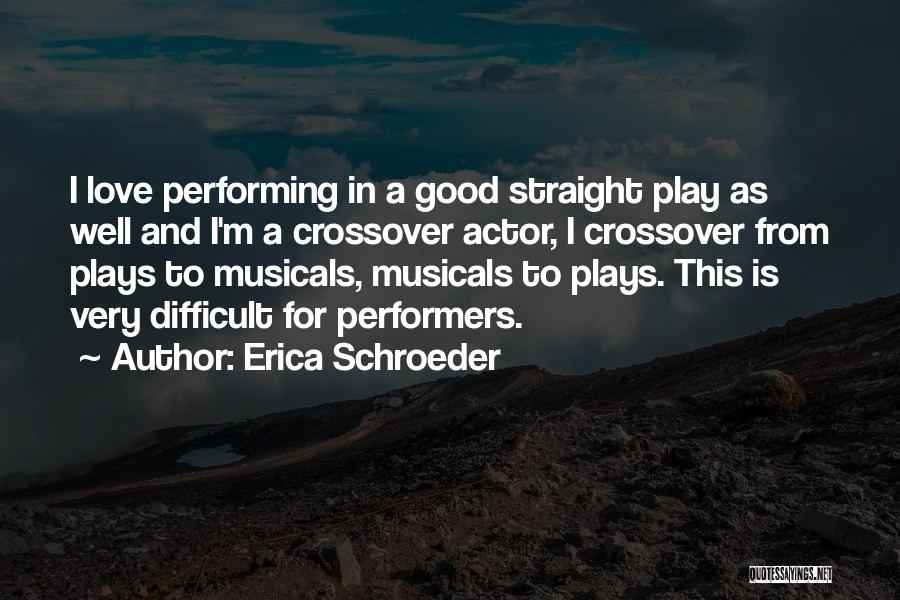 Good Performers Quotes By Erica Schroeder