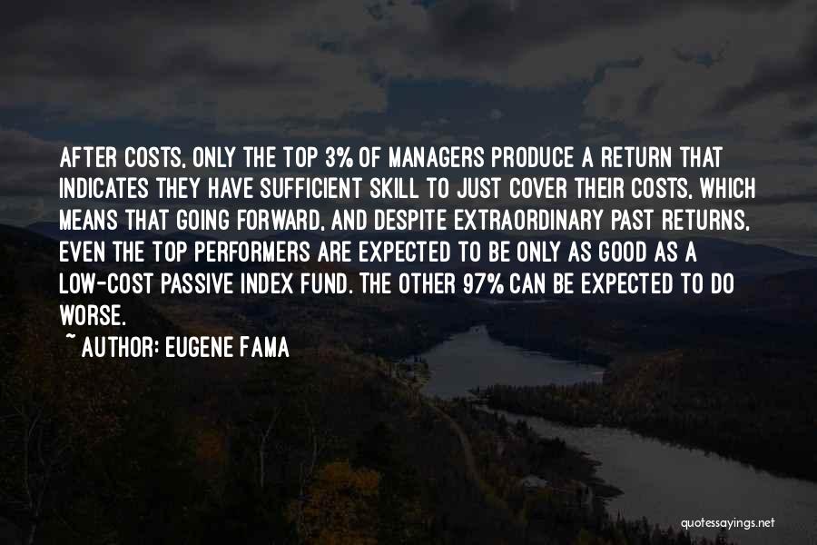 Good Performers Quotes By Eugene Fama