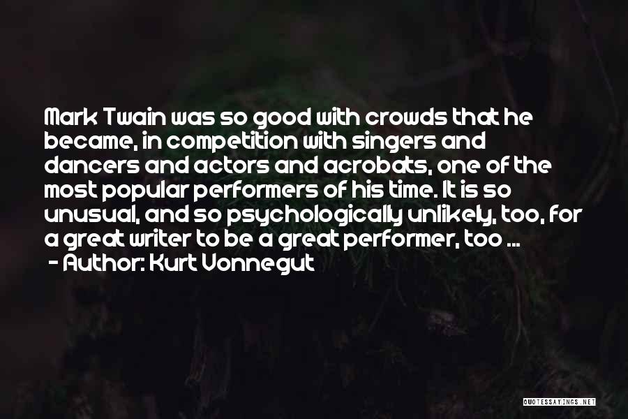 Good Performers Quotes By Kurt Vonnegut