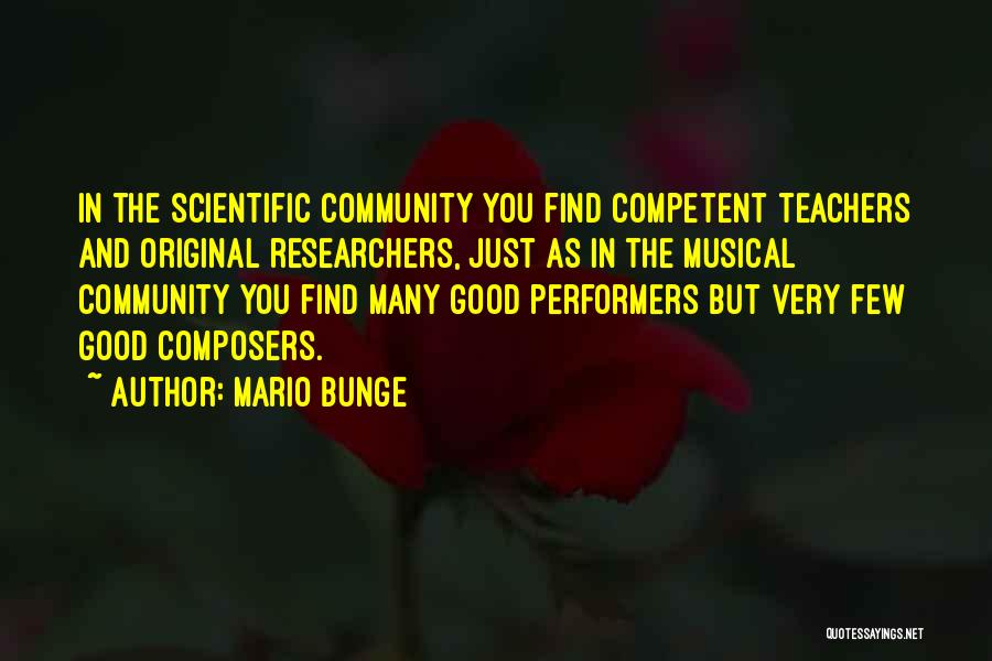 Good Performers Quotes By Mario Bunge