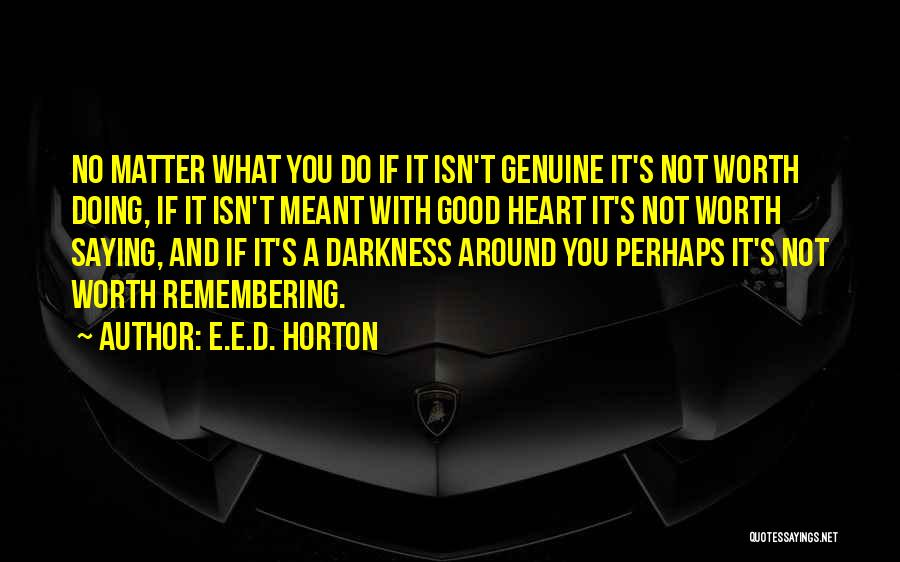 Good Perhaps Life Quotes By E.E.D. Horton