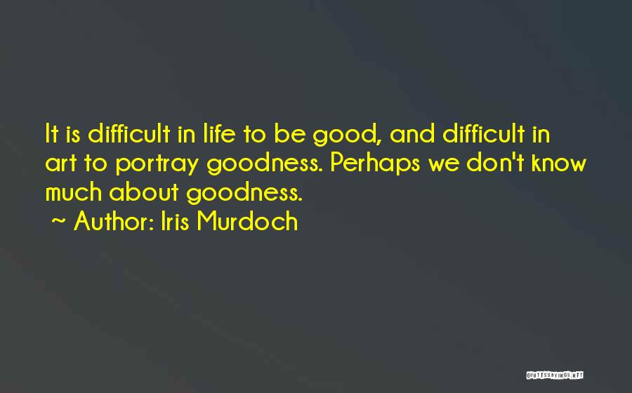 Good Perhaps Life Quotes By Iris Murdoch