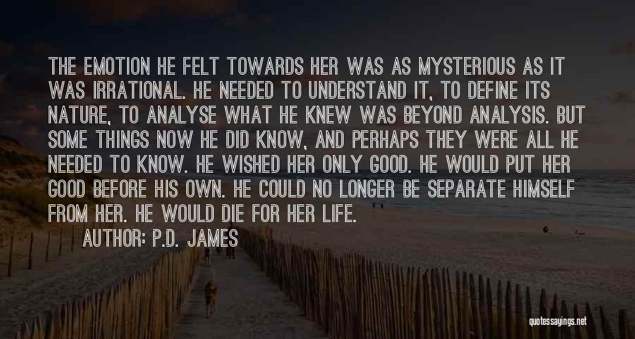 Good Perhaps Life Quotes By P.D. James