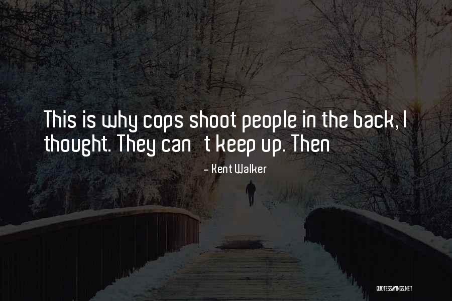 Good Persisting Quotes By Kent Walker Good Persisting Quotes By Kent Walker
