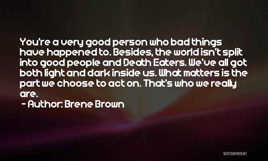 Good Person Death Quotes By Brene Brown