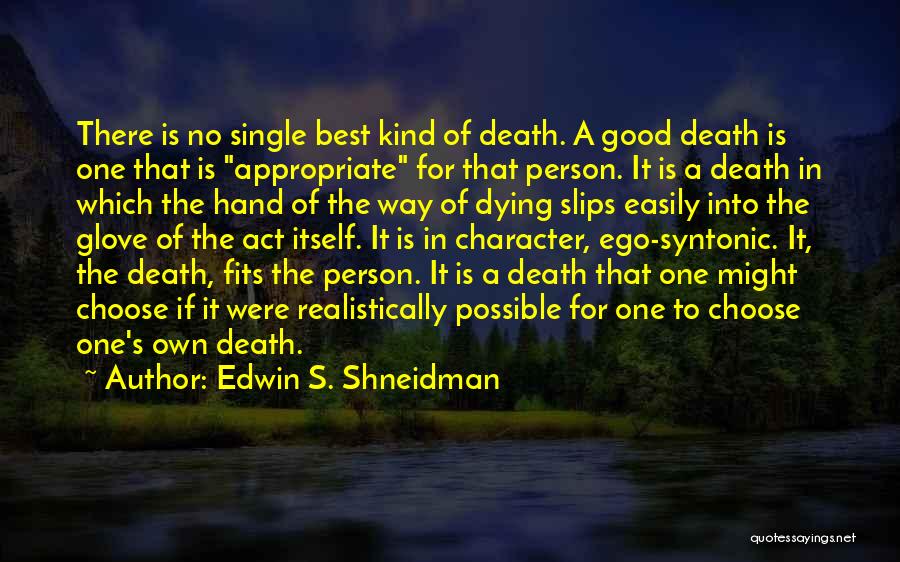 Good Person Death Quotes By Edwin S. Shneidman