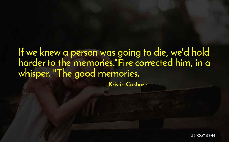 Good Person Death Quotes By Kristin Cashore