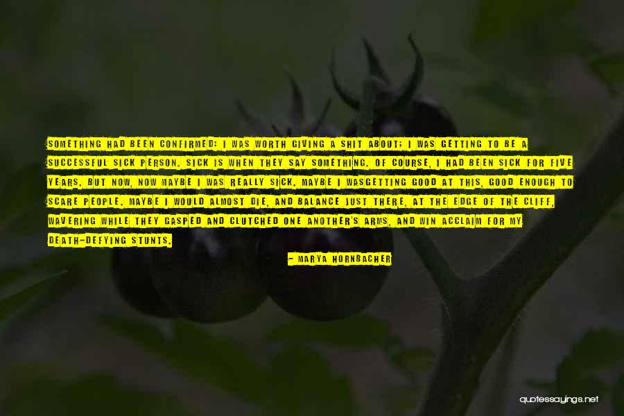 Good Person Death Quotes By Marya Hornbacher Good Person Death Quotes By Marya Hornbacher