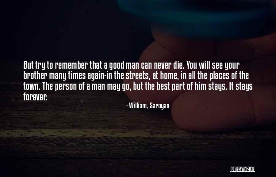 Good Person Death Quotes By William, Saroyan Good Person Death Quotes By William, Saroyan
