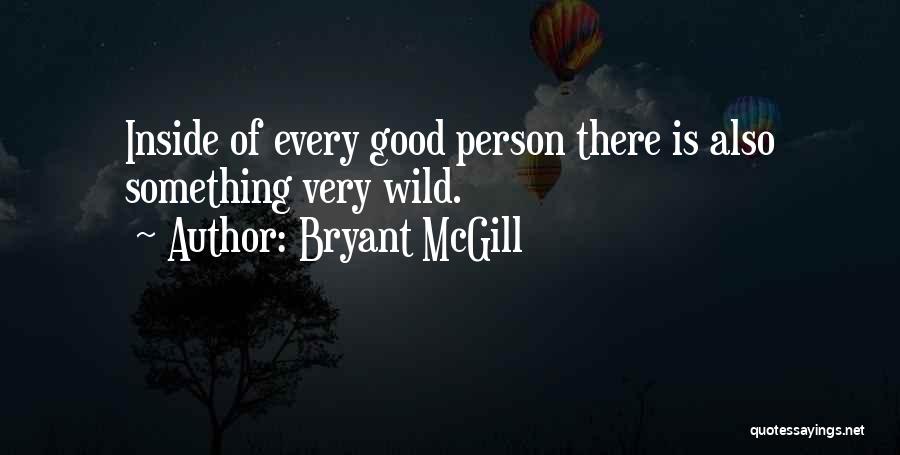 Good Person Inside And Out Quotes By Bryant McGill