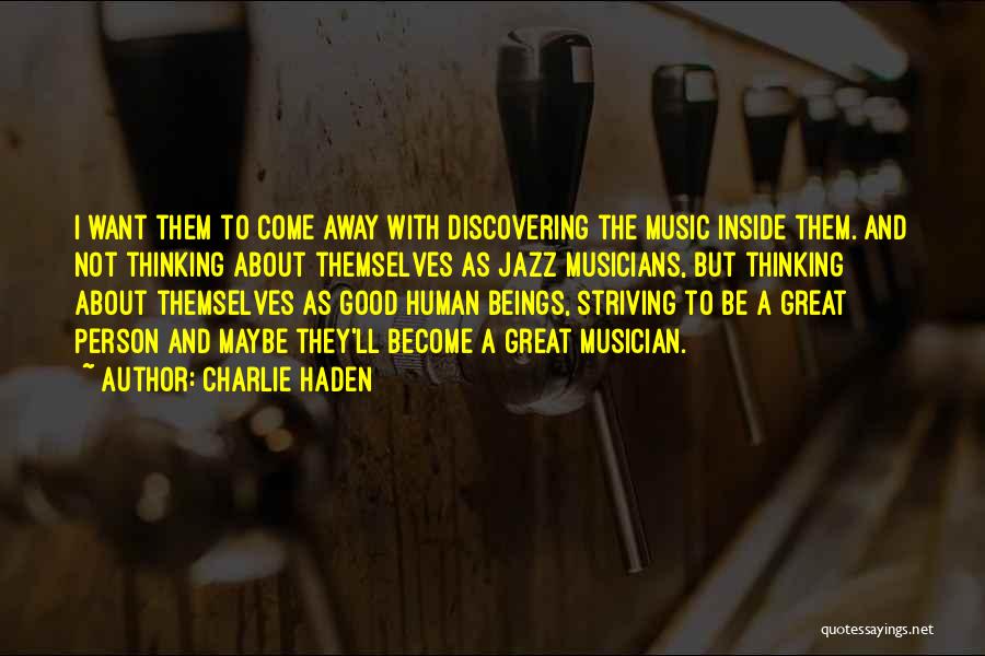 Good Person Inside And Out Quotes By Charlie Haden