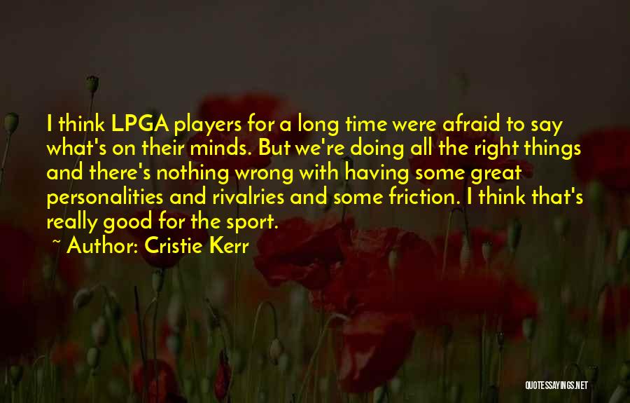 Good Personalities Quotes By Cristie Kerr