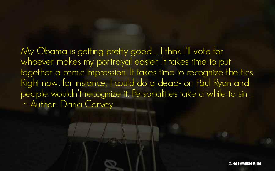 Good Personalities Quotes By Dana Carvey