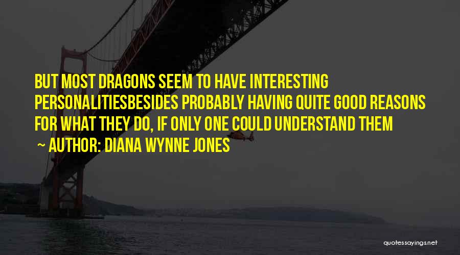 Good Personalities Quotes By Diana Wynne Jones