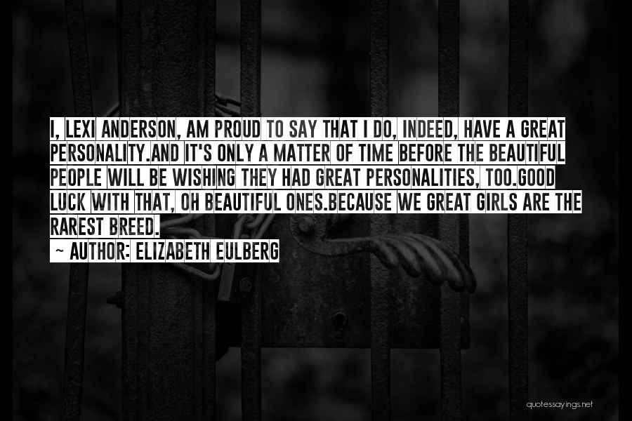Good Personalities Quotes By Elizabeth Eulberg