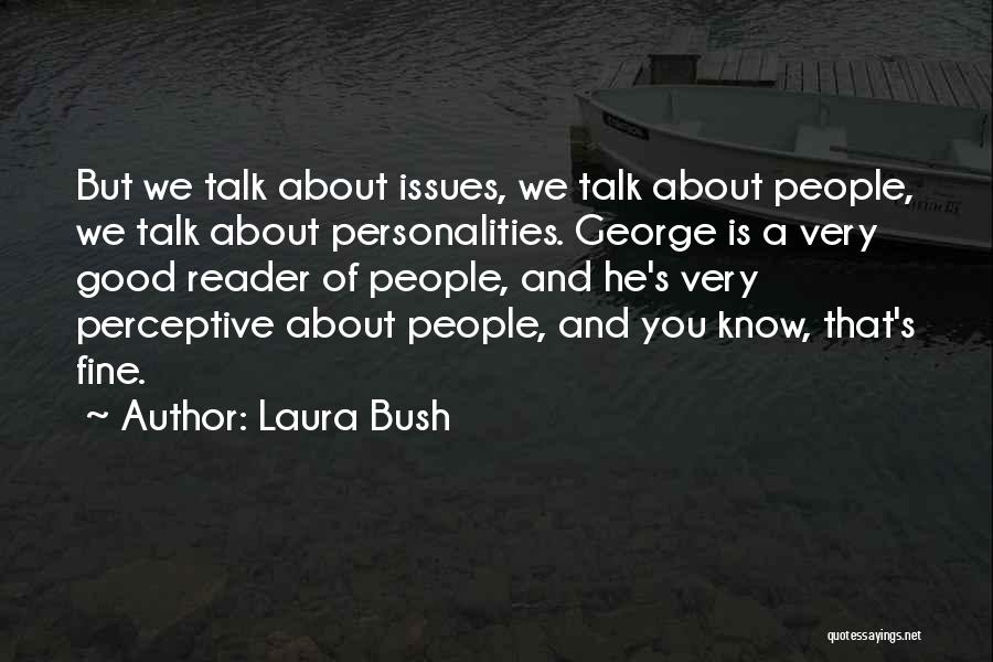 Good Personalities Quotes By Laura Bush